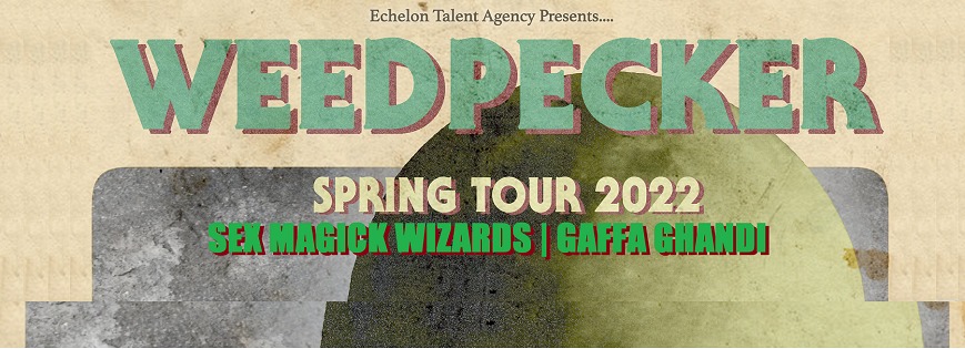 Weedpecker Spring Tour 2022