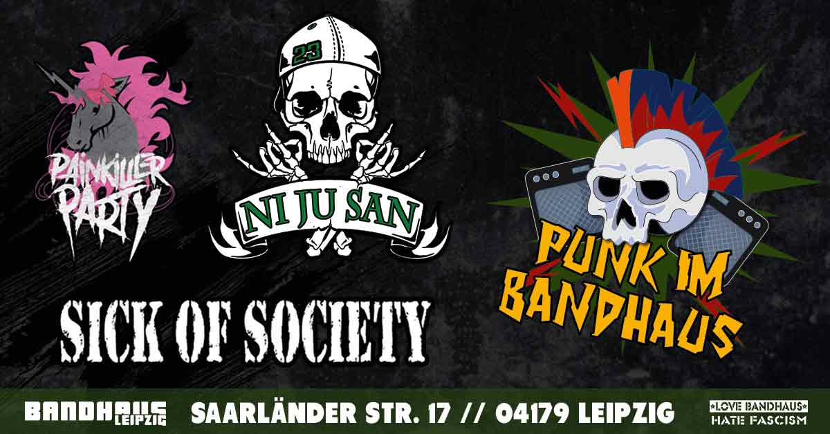 Ni Ju San + Sick of Society + Painkiller Party